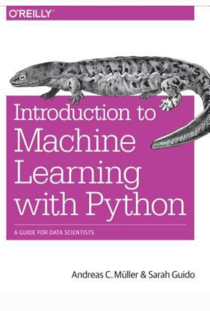 Introduction to Machine Learning with Python: A Guide for Data Scientists
Book by Andreas C. Muller and Sarah Guido