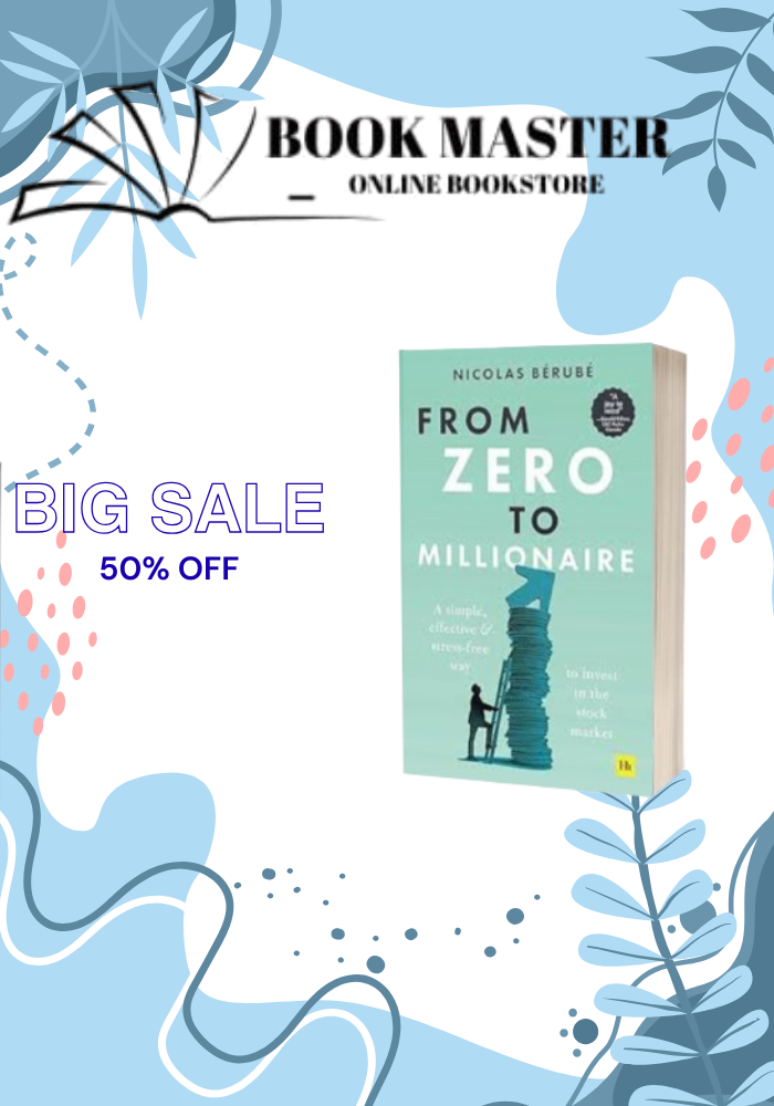From Zero to Millionaire: A Simple, Effective and Stress-free Way to Invest in the Stock Market
Book by nicolas berube