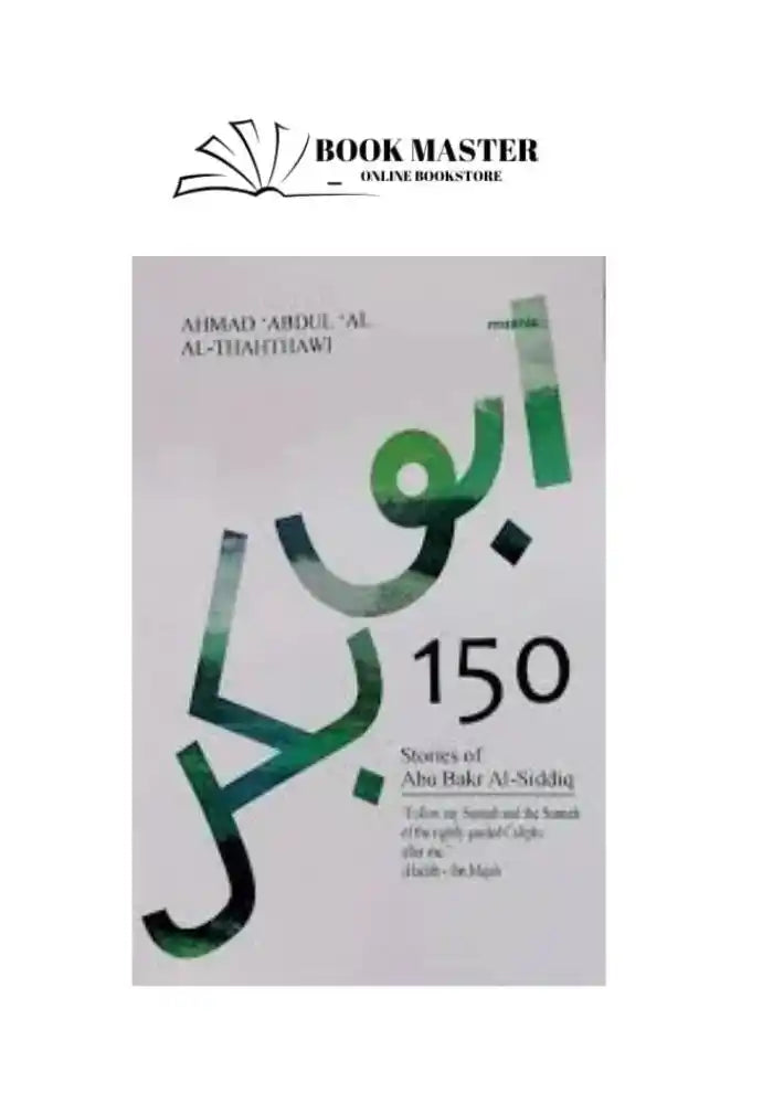 150 Stories of Hazrat Abu Bakar