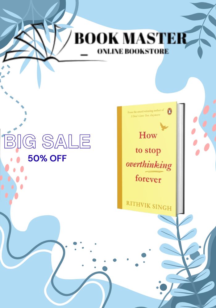 How to stop overthinking forever by rithvik singh