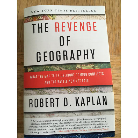 The Revenge of Geography by Robert D. Kaplan