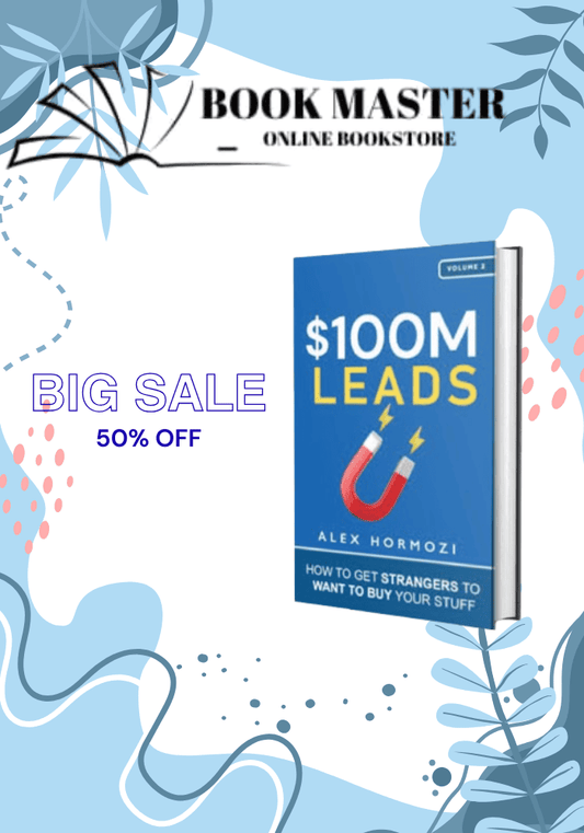 $100M leads by alex hormozi how to get strangers to want to buy your stuff