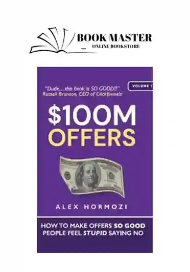 $100M Offers: How to Make Offers So Good People Feel Stupid Saying No
Book by Alex Hormozi