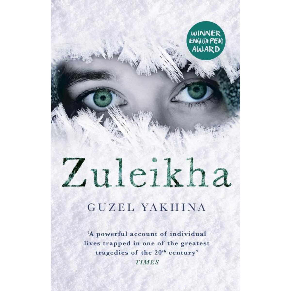 Zuleikha Opens Her Eyes Novel by Guzel Yakhina
