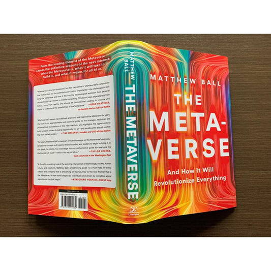 The Metaverse: And How It Will Revolutionize Everything by Matthew Ball