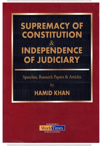 Supremacy Of Constitution & Independence Of Judiciary hamid khan