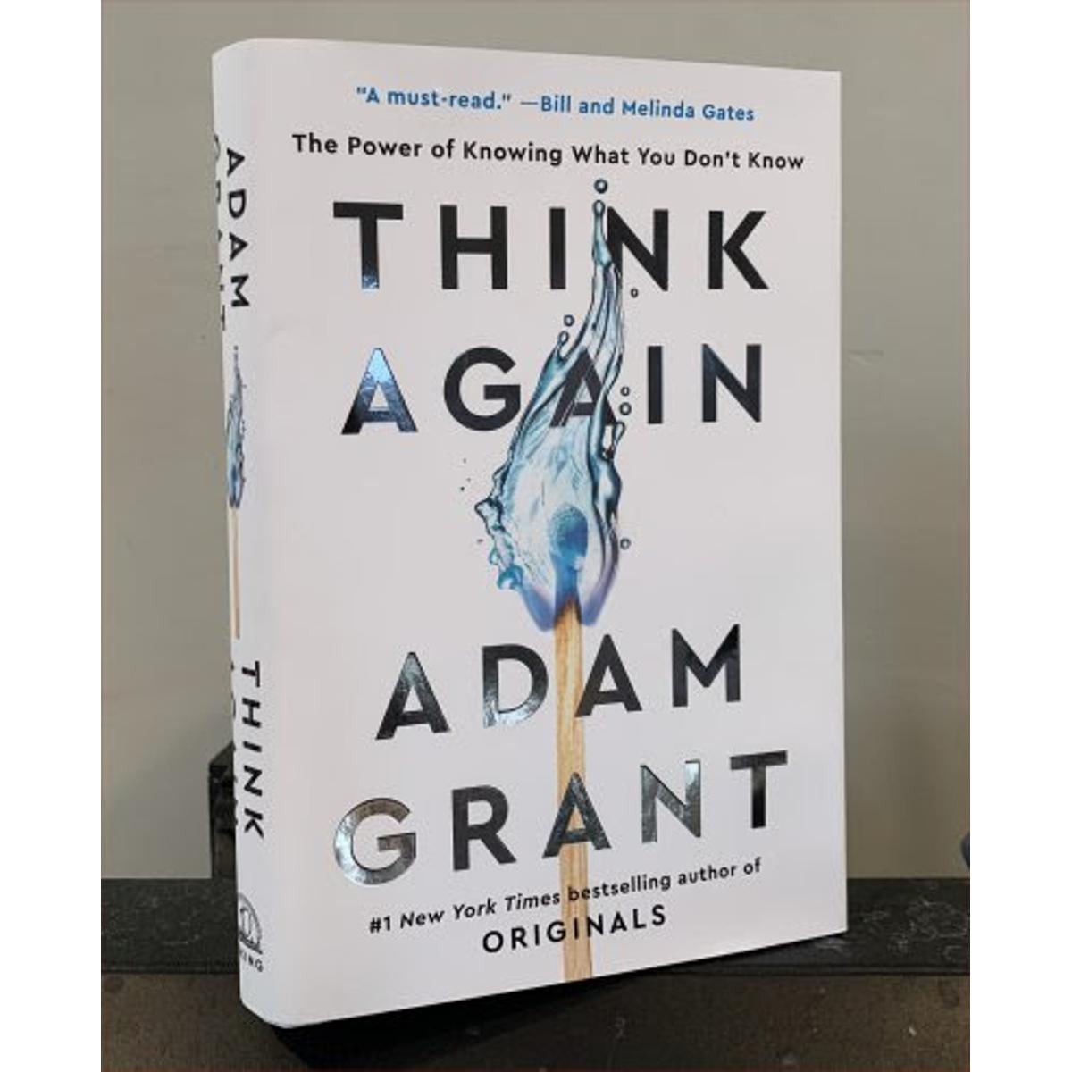 Think Again: The Power of Knowing What You Don't Know by_Adam M. Grant