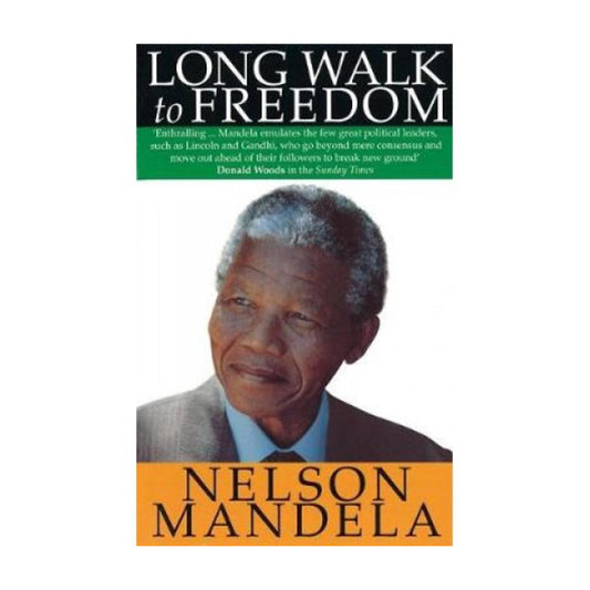 Long Walk To Freedom by Nelson Mandela