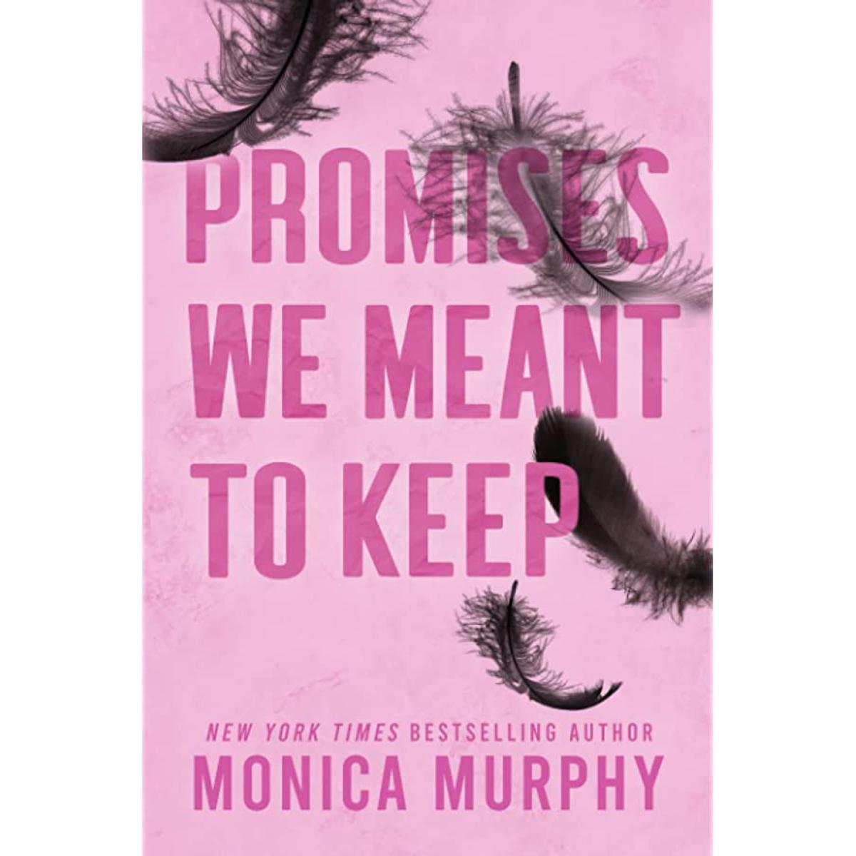 promises we meant to keep by monica murphy