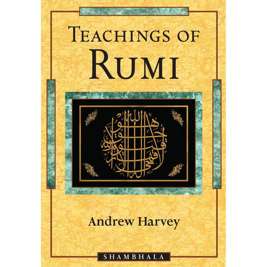 Teaching of Rumi by Andrew Harvey