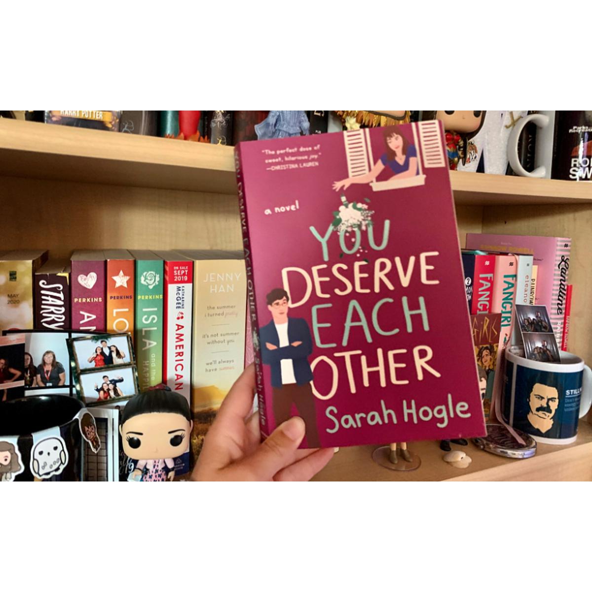 You Deserve Each Other by Sarah Hogle