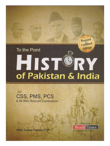 To The Point History Of Pakistan &   for css pms by mian azmat farooq