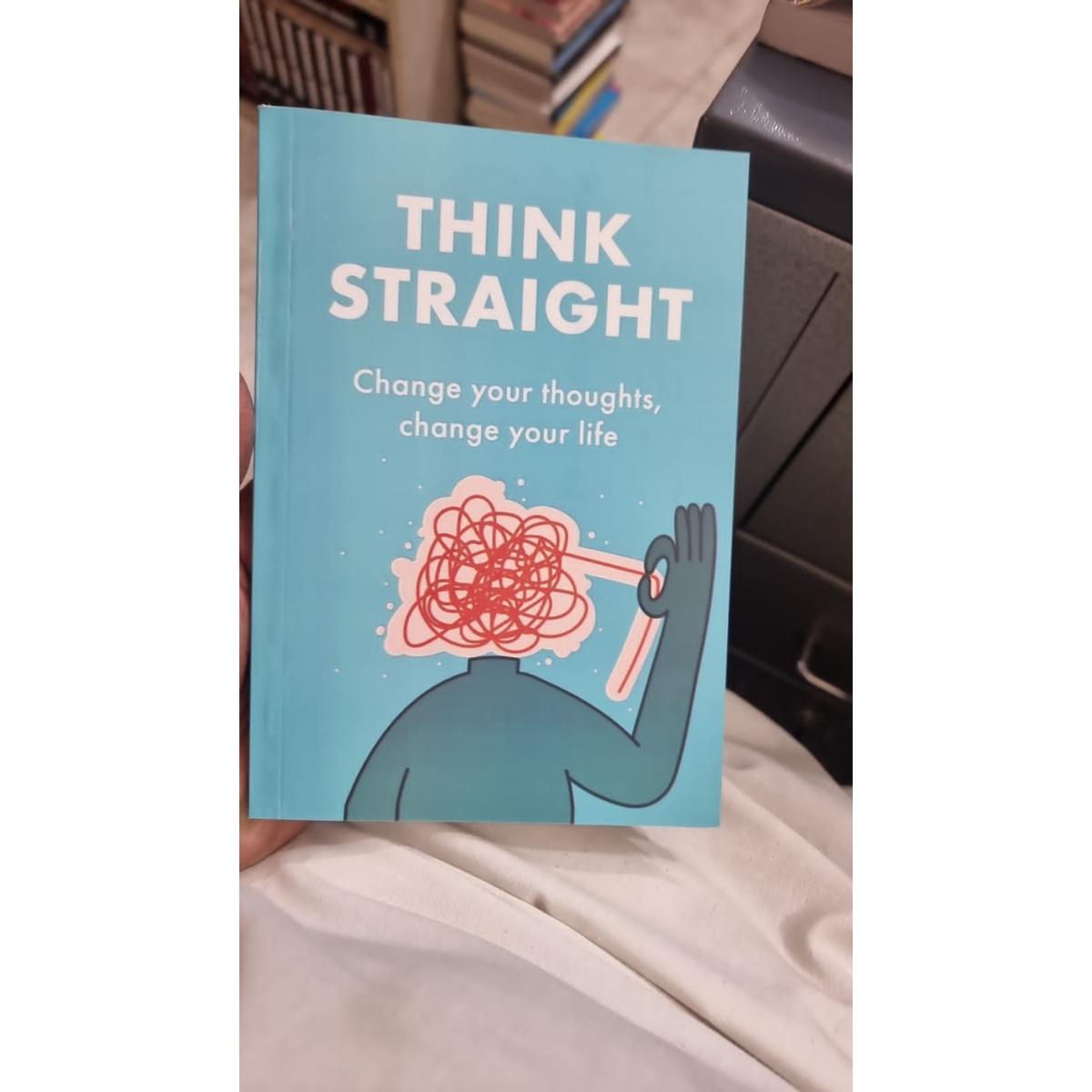 THINK STRAIGHT: Change Your Thoughts, Change Your Life Book by Darius Foroux