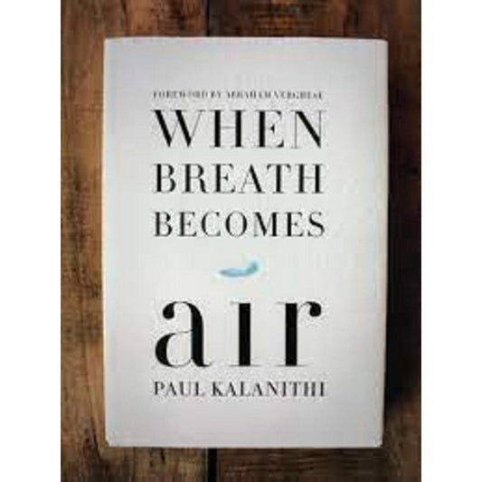 When Breath Becomes Air A Book By Paul Kalanithi book