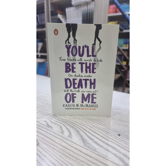 You'll Be the Death of Me Book by Karen M. McManus