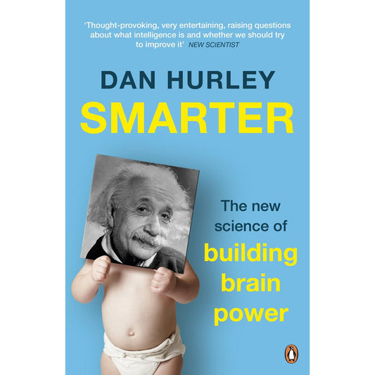 smarter the new science of building brain power by dan hurley