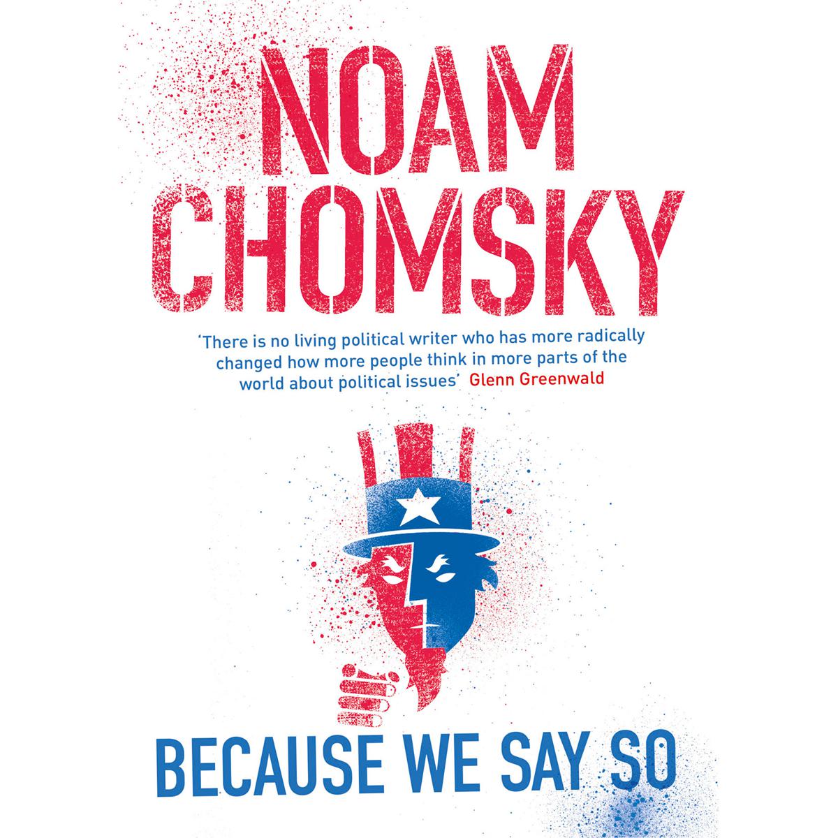 Noam chomsky because we say so