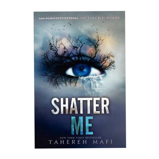 Shatter Me (Shatter Me #1) by Tahereh Mafi