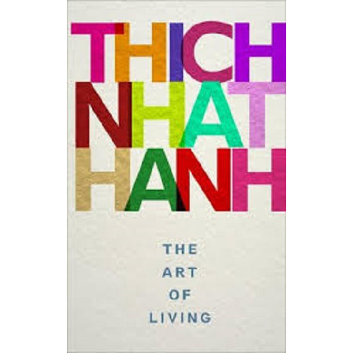 The Art of Living By Thich Nhat Hanh