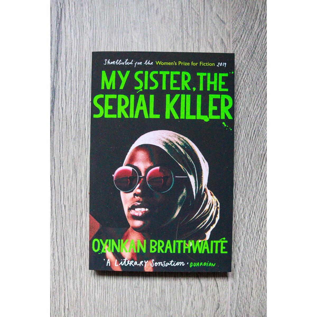 My sister The Serial Killer BY Oyinkan Braithwaite