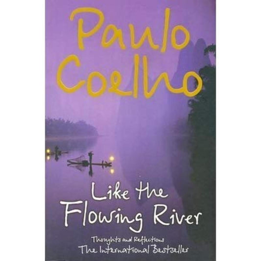 Paulo Coelho: Like the Flowing River