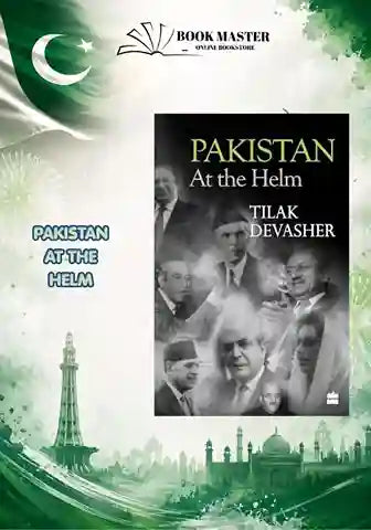 Pakistan: At the Helm by Tilak Devasher