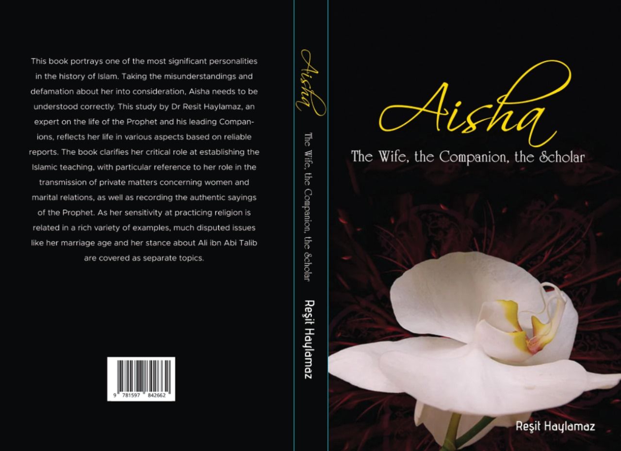 Aisha : The wife The companion The scholar by resit haylamaz