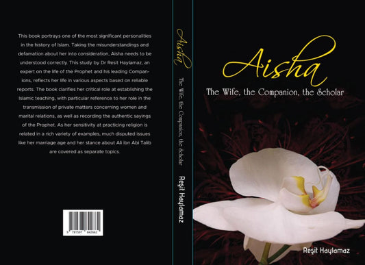 Aisha : The wife The companion The scholar by resit haylamaz