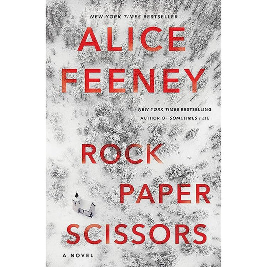 Rock paper scissors A novel by Alice Feeney