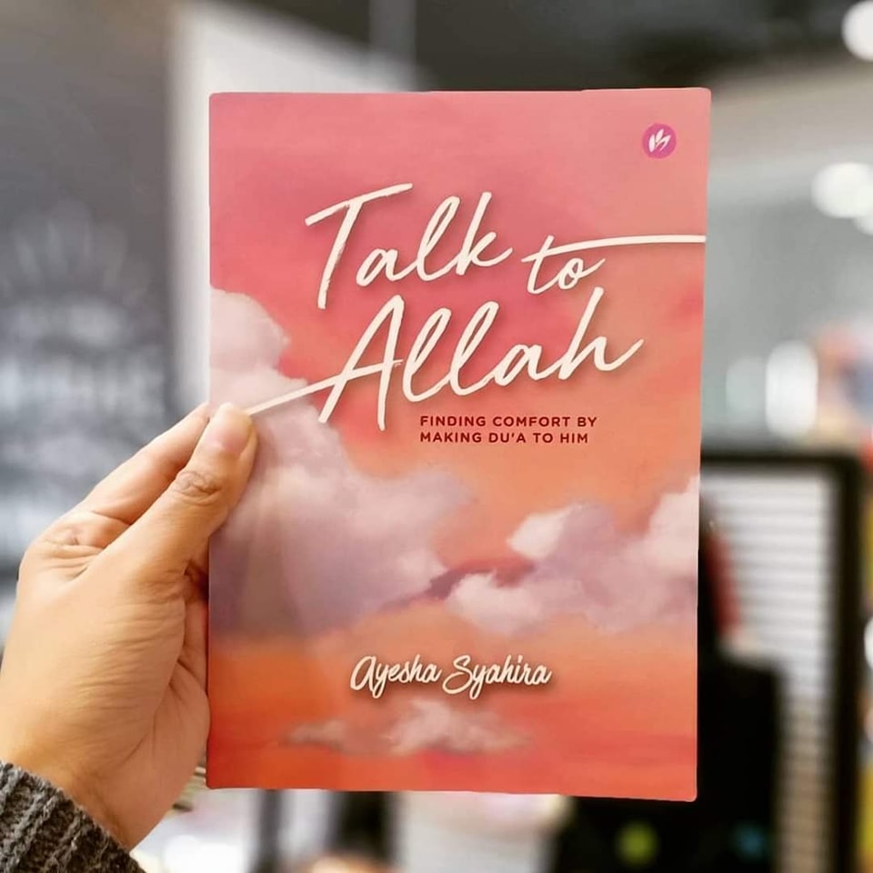 Talk to Al'lah: Finding Comfort by Making Du'a to Him book by Ayesha Syahira