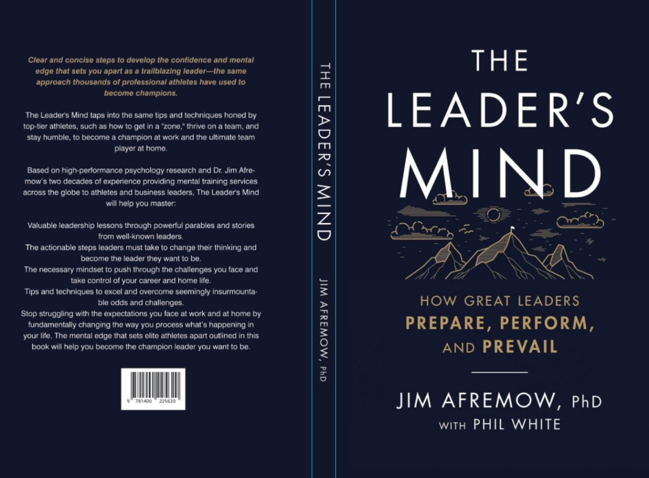 The leader's mind book by Jim Afremow, phd with phil white