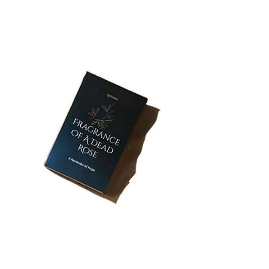 Fragrance Of A Dead Rose: A Reminder of Hope

Book by Zaishah