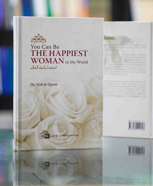 You Can Be the Happiest Woman in the World: A Treasure Chest of Reminders book by Aid al-Qarni