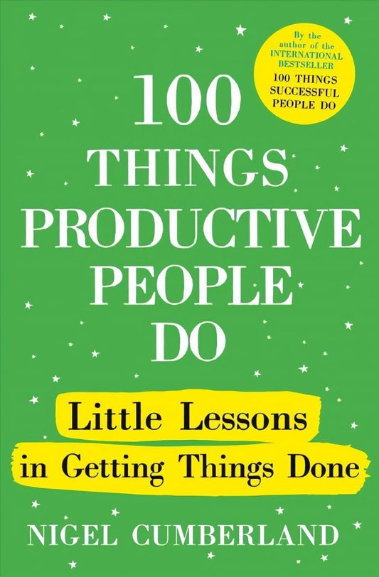 100 Things Productive People Do: Little Lessons in Getting Things Done
Book by Nigel Cumberland