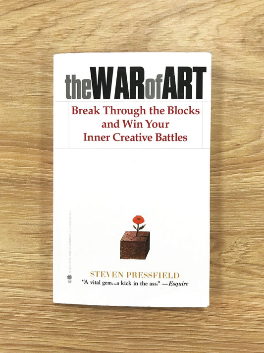 The War of Art: Break Through the Blocks and Win Your Inner Creative Battles book by Steven Pressfield