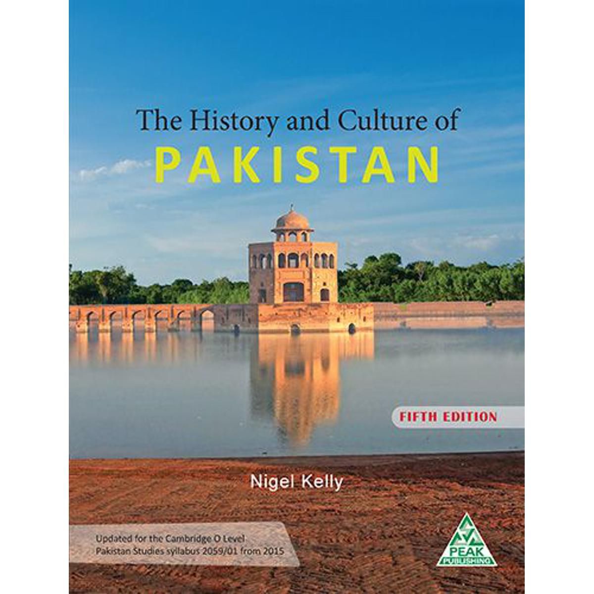 The History and Culture of Pakistan by nigel kelly