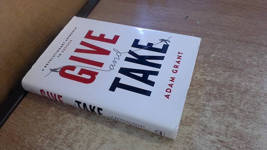 Give and Take: A Revolutionary Approach to Success
Book by Adam Grant