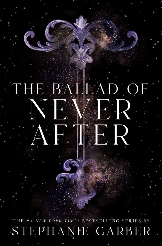 The Ballad of Never After
Book by Stephanie Garber