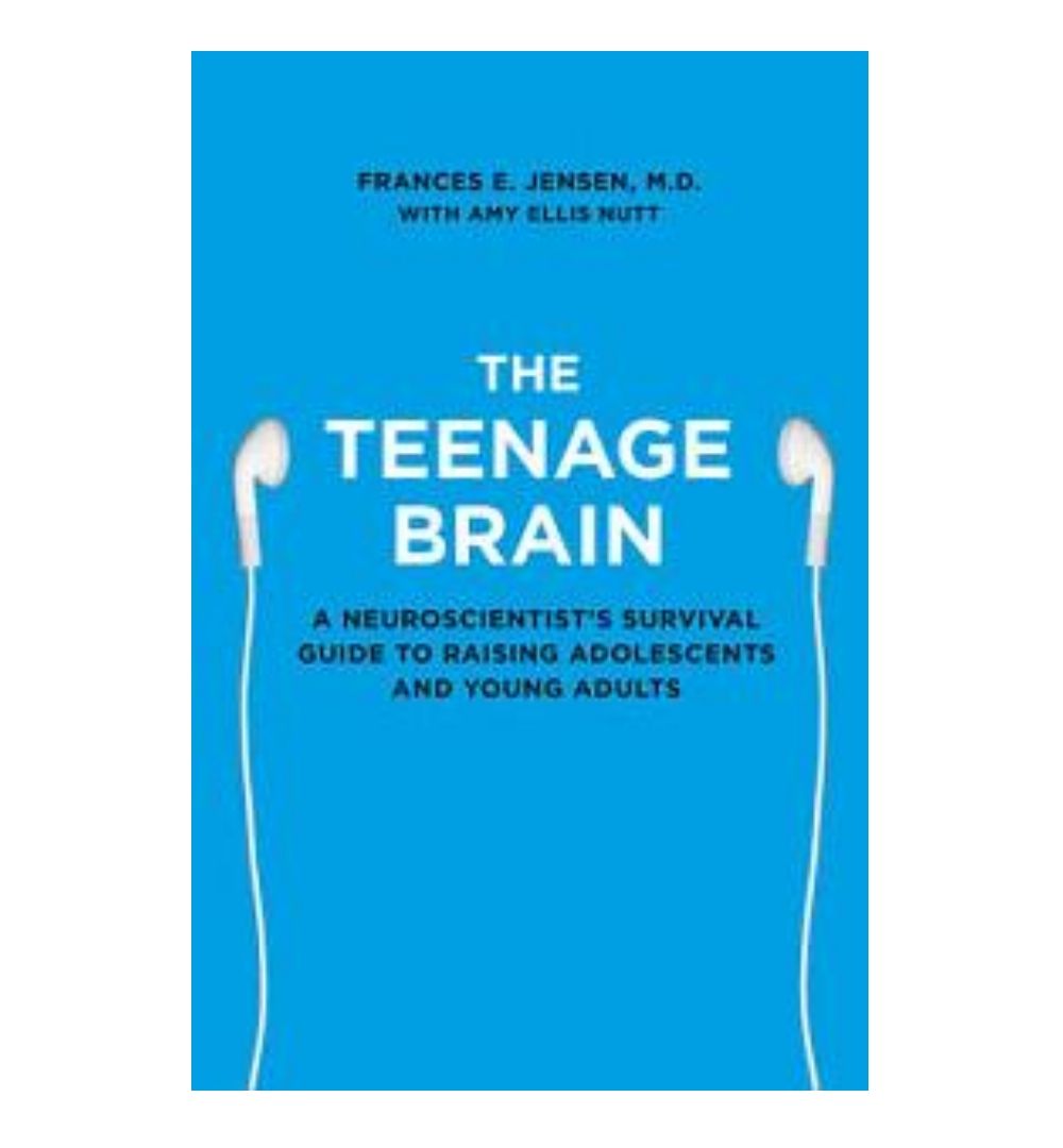 The Teenage Brain: A Neuroscientist's Survival Guide to Raising Adolescents and Young Adults
Book by Amy Ellis Nutt and Frances E. Jensen