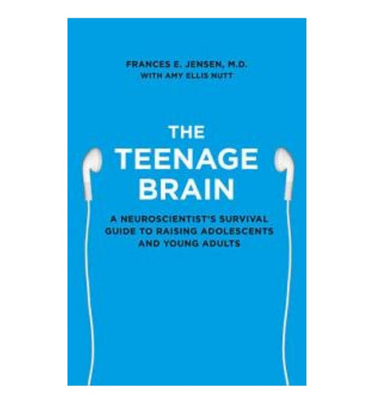 The Teenage Brain: A Neuroscientist's Survival Guide to Raising Adolescents and Young Adults
Book by Amy Ellis Nutt and Frances E. Jensen