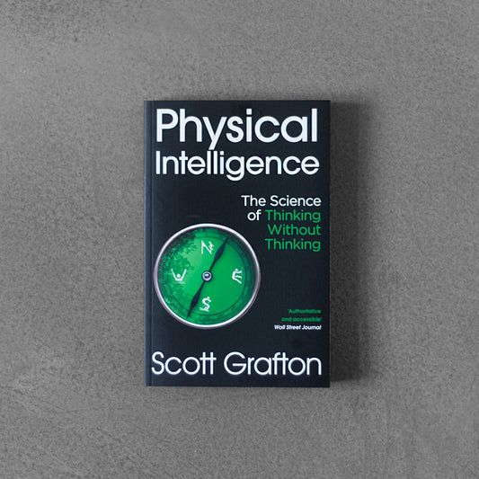Physical Intelligence: The Science of Thinking Without Thinking

Book by Scott T. Grafton