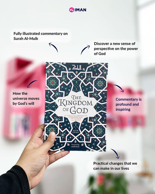 THE KINGDOM OF GOD A FULLY ILLUSTRATED COMMENTARY ON SURAH AL-MULK foreword by mufti menk