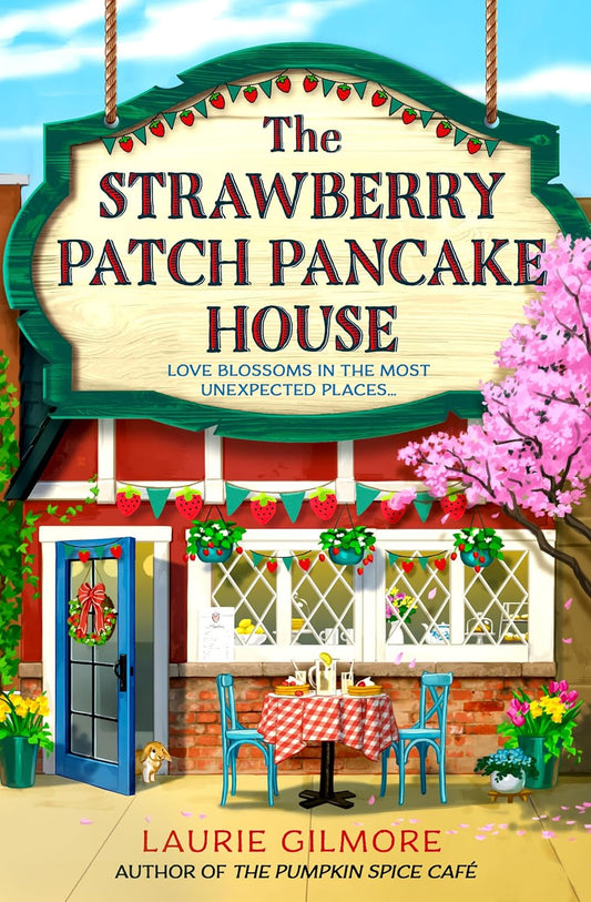 The Strawberry Patch Pancake House (Dream Harbor, Book 4)
Novel by Laurie Gilmore