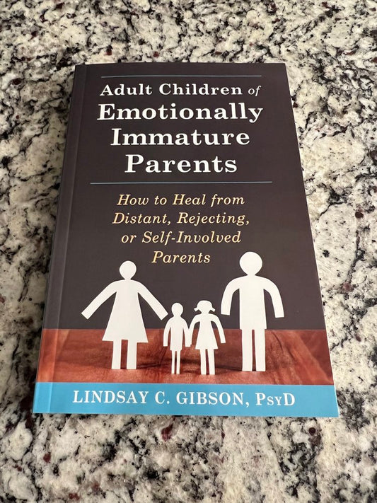 Adult Children of Emotionally Immature Parents: How to Heal from Distant, Rejecting, Or Self-Involved Parents
Book by Lindsay Gibson