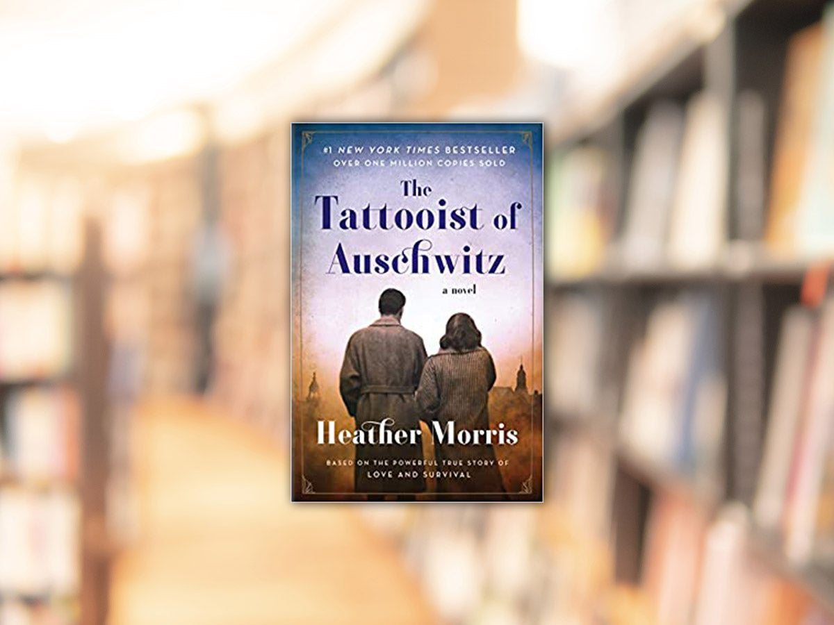The Tattooist of Auschwitz
Novel by Heather Morris