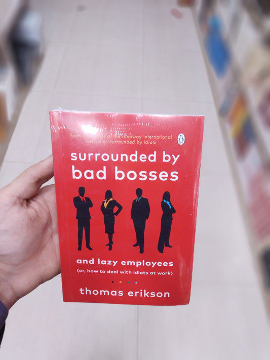 Surrounded by bad bosses and lazy employees by thomas erikson