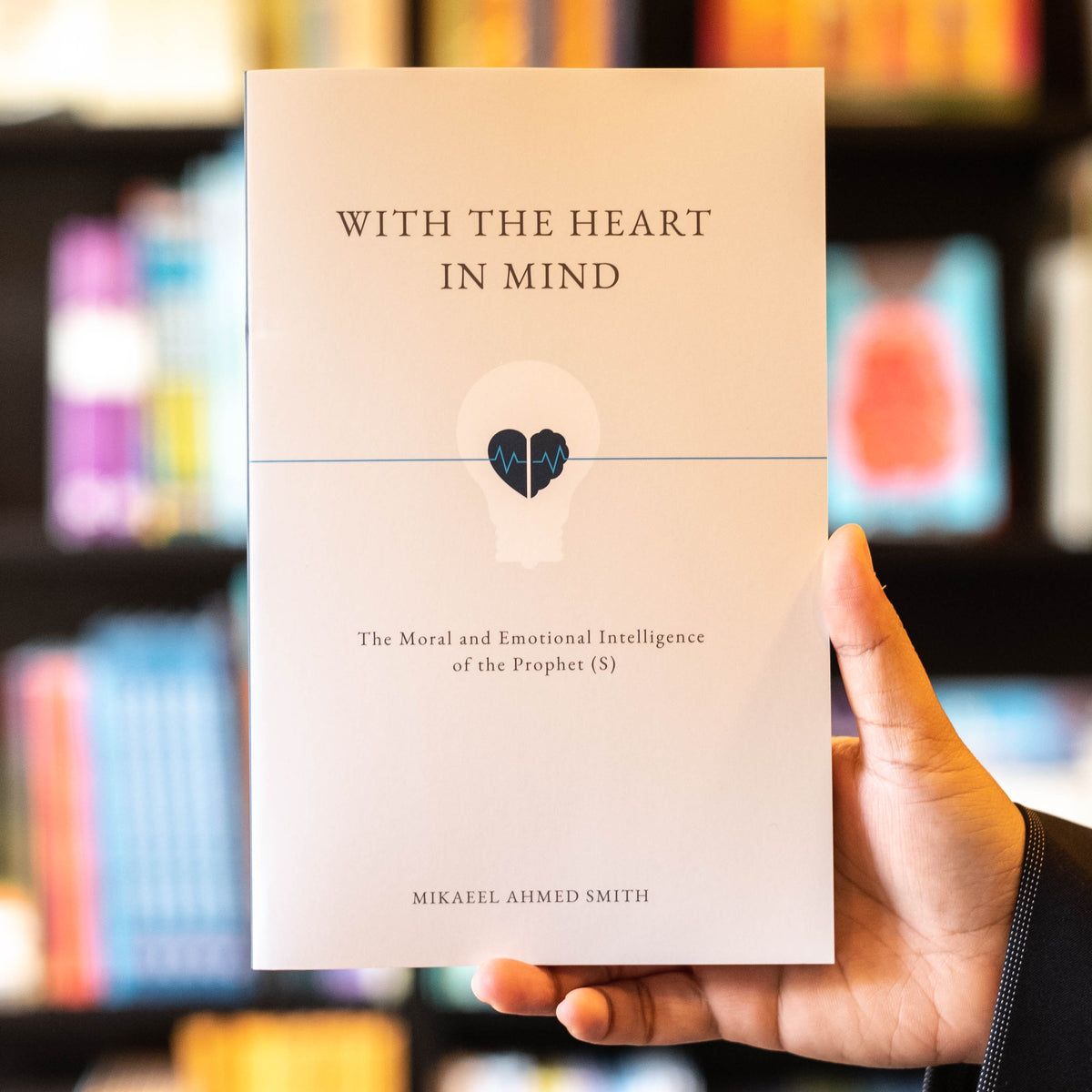 With the Heart in Mind book by Mikaeel Ahmed Smith
