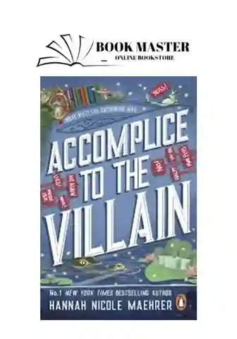 Accomplice to the Villain
Book by Hannah Nicole Maehrer