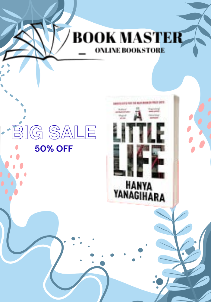 A Little Life by Hanya Yanagihara