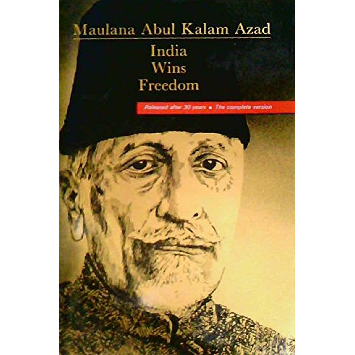 india Wins Freedom by Maulana Abul Kalam Azad
